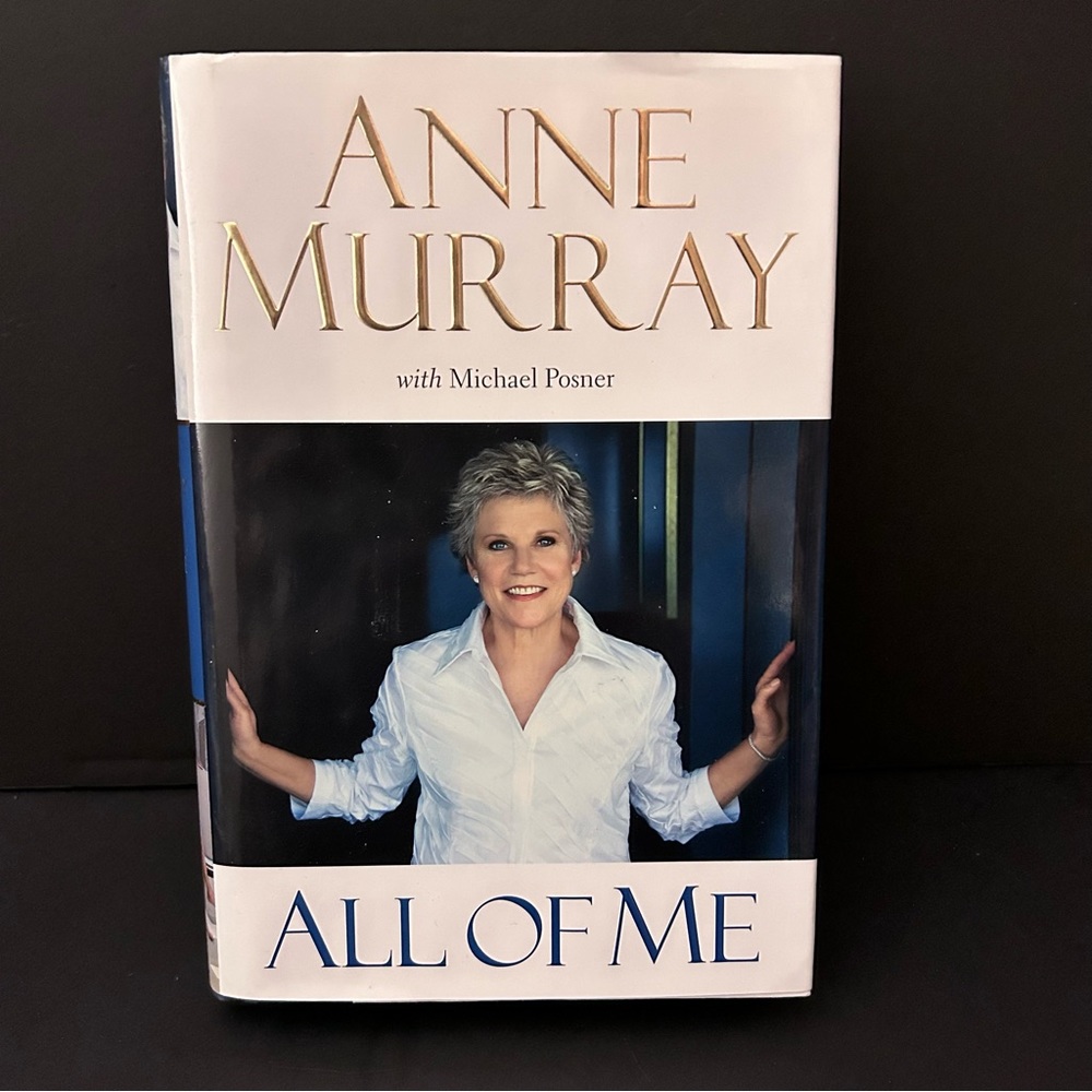Anne Murray ALL OF ME with Michael Posner HARDCOVER signed book